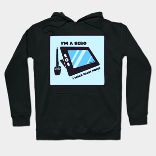 I Am A Hero I Work From Home Hoodie